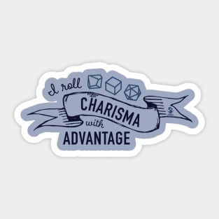 I Roll Charisma with Advantage Sticker